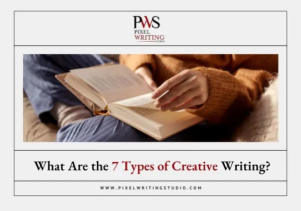 What Are the 7 Types of Creative Writing