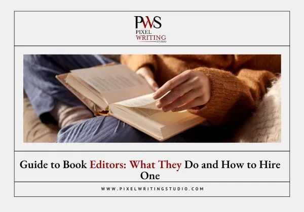 Guide to Book Editors What They Do and How to Hire One