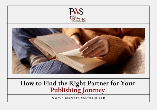 How to Find the Right Partner for Your Publishing Journey
